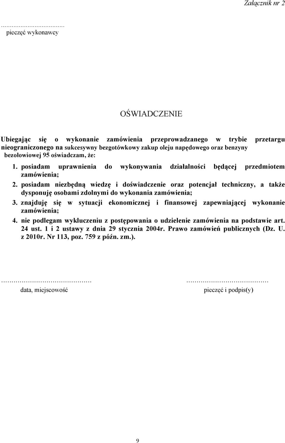 bezołowiowej 95 oświadczam, że: 1. posiadam uprawnienia do wykonywania działalności będącej przedmiotem zamówienia; 2.