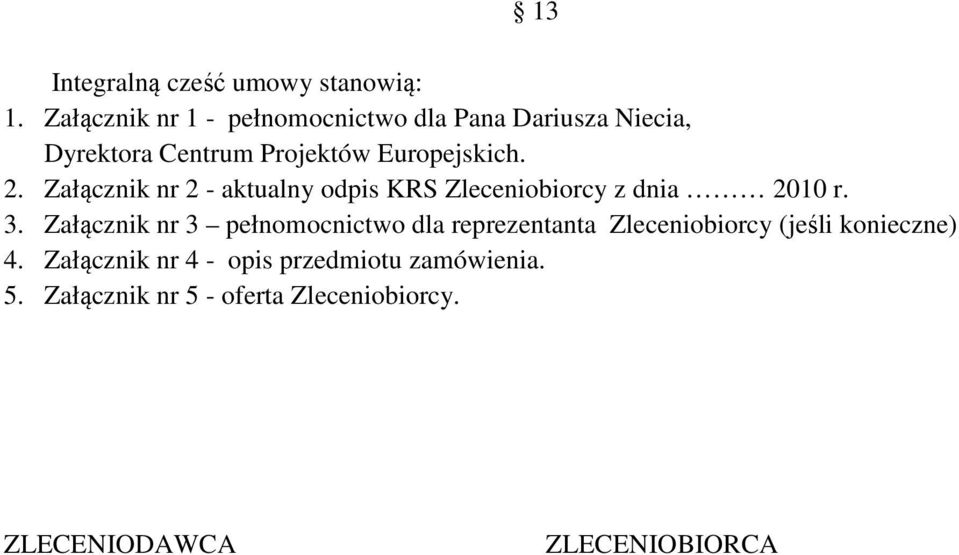 Załącznik nr 2 - aktualny odpis KRS Zleceniobiorcy z dnia 2010 r. 3.