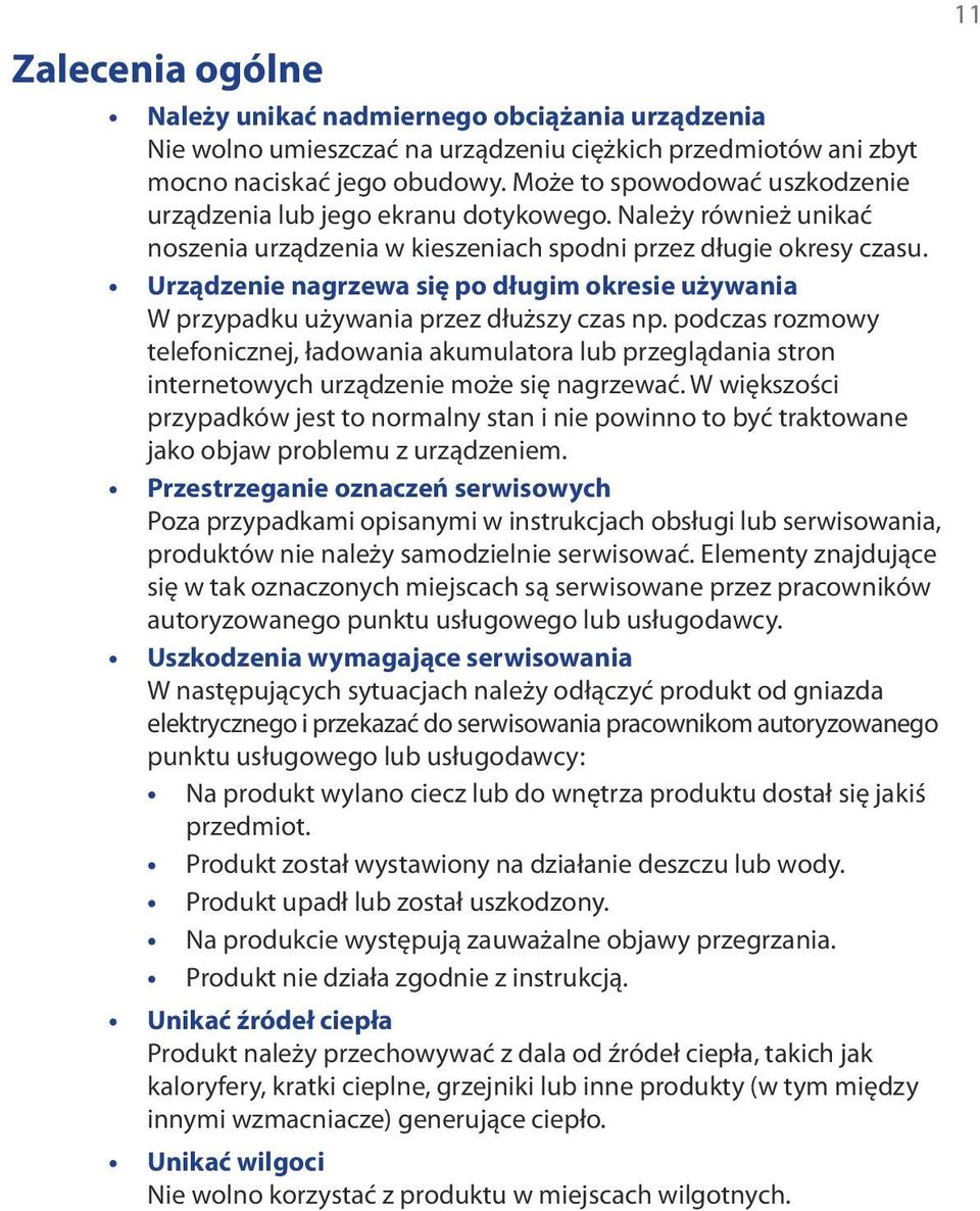 Urządzenie nagrzewa się po długim okresie używania W przypadku używania przez dłuższy czas np.