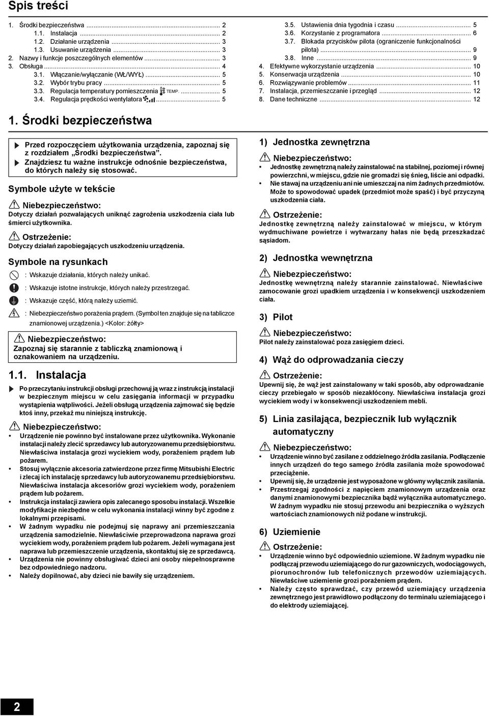 Korzystanie z programatora... 6 3.. Blokada przycisków pilota (ograniczenie funkcjonalności pilota)... 9 3.8. Inne... 9 4. Efektywne wykorzystanie urządzenia... 0 5. Konserwacja urządzenia... 0 6.