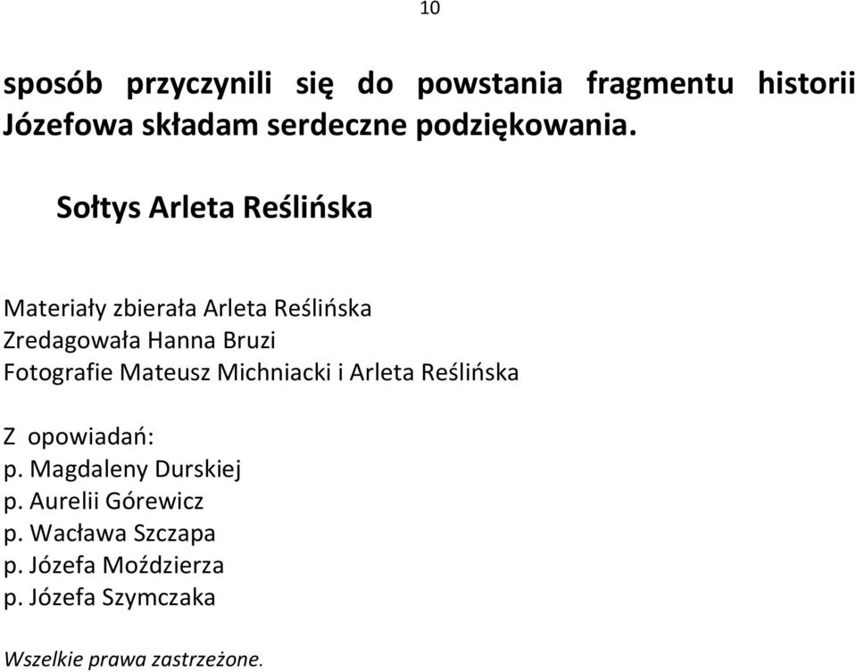 Sołtys Arleta Reślińska Materiały zbierała Arleta Reślińska Zredagowała Hanna Bruzi