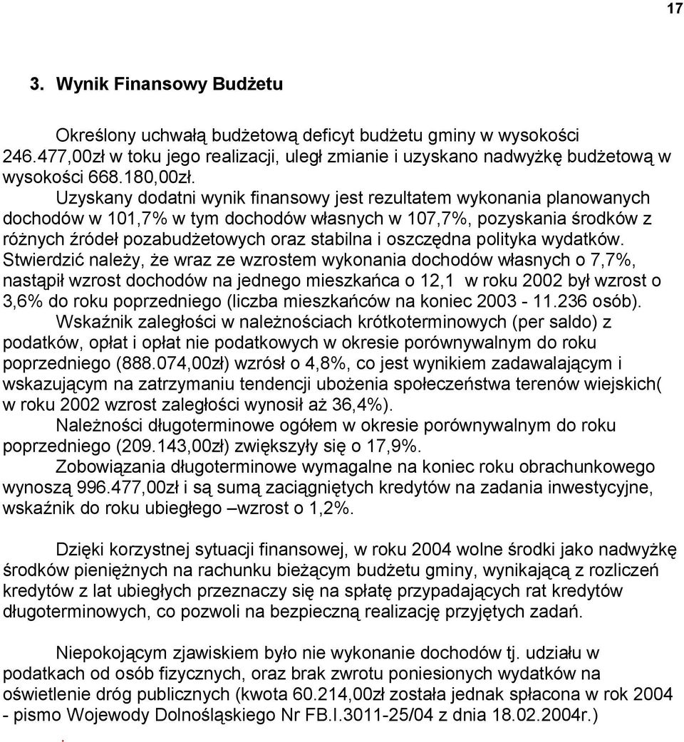 oszczędna polityka wydatków.