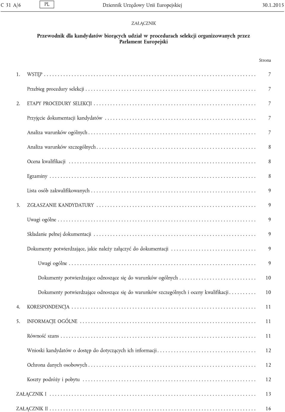 .......................................................... 7 Przyjęcie dokumentacji kandydatów....................................................... 7 Analiza warunków ogólnych.