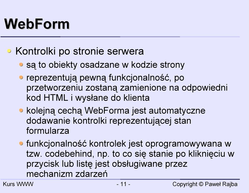 automatyczne dodawanie kontrolki reprezentującej stan formularza funkcjonalność kontrolek jest oprogramowywana