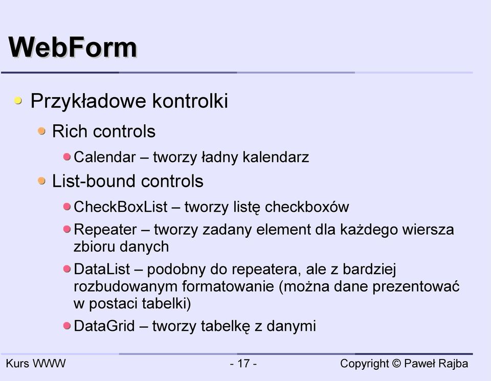 każdego wiersza zbioru danych DataList podobny do repeatera, ale z bardziej