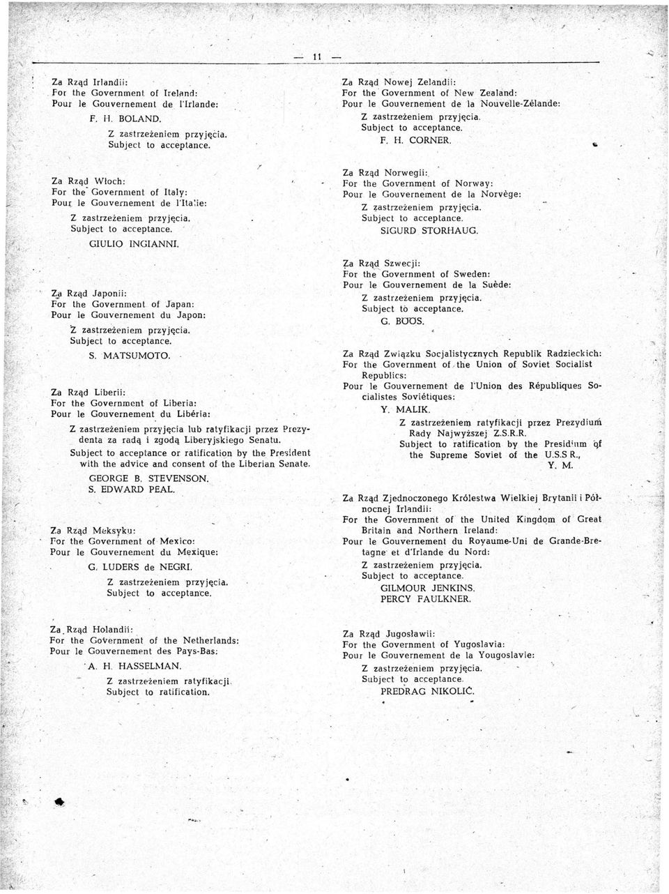 Za Rząo Nowej Zelandii: For the ' Governmentof New Zealano: Pour le Gouvemerrient de 'la NouveUe-Zelaride: Z zastrzeżeni,em przyjęcia, Subject to acceptance. F. H. CORNER.