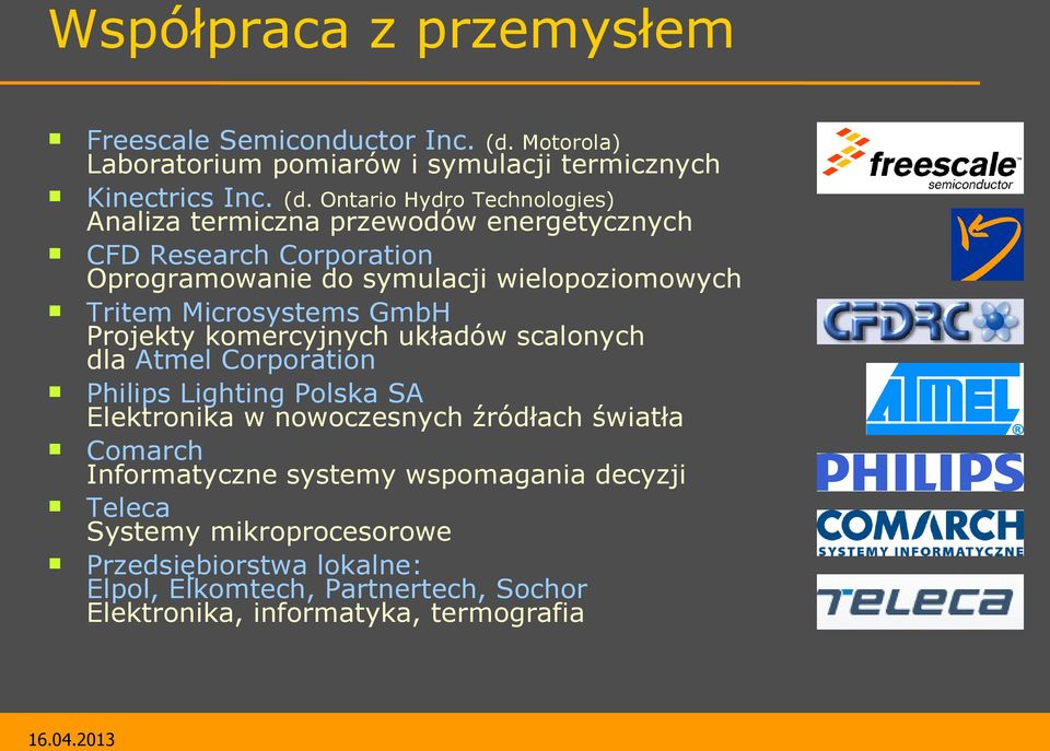 Ontario Hydro Technologies) Analiza termiczna przewodów energetycznych CFD Research Corporation Oprogramowanie do symulacji wielopoziomowych Tritem