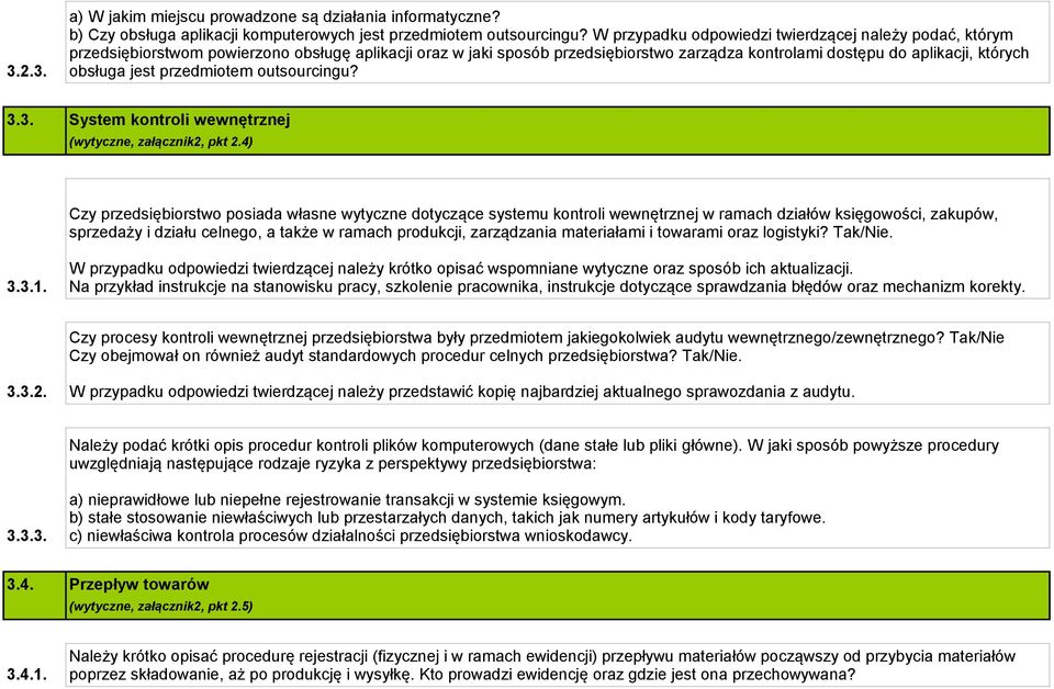 jest przedmiotem outsourcingu? 3.3. System kontroli wewnętrznej (wytyczne, załącznik2, pkt 2.