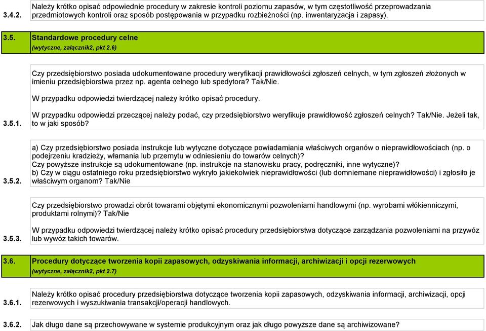 inwentaryzacja i zapasy). 3.5. Standardowe procedury celne (wytyczne, załącznik2, pkt 2.