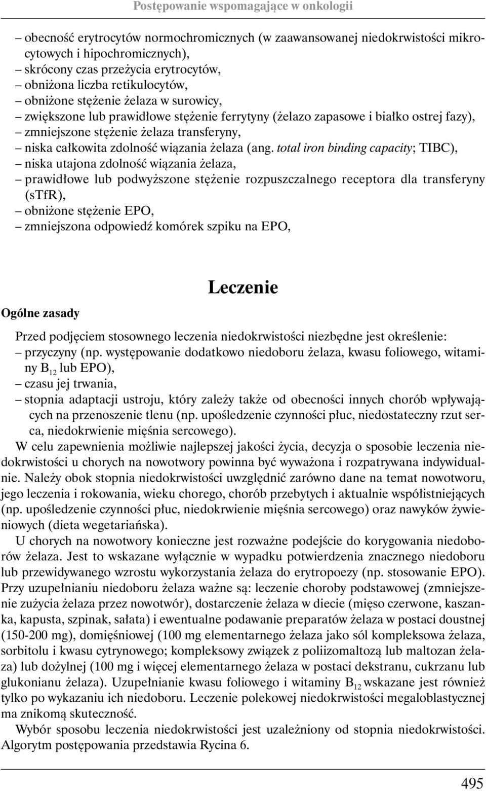 total iron binding capacity; TIBC), niska utajona zdolnoêç wiàzania elaza, prawid owe lub podwy szone st enie rozpuszczalnego receptora dla transferyny (stfr), obni one st enie EPO, zmniejszona