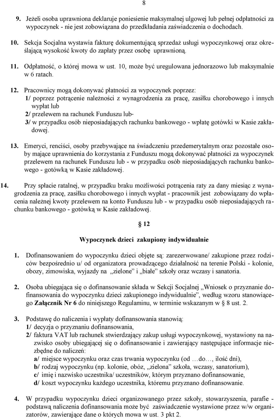 10, może być uregulowana jednorazowo lub maksymalnie w 6 ratach. 12.