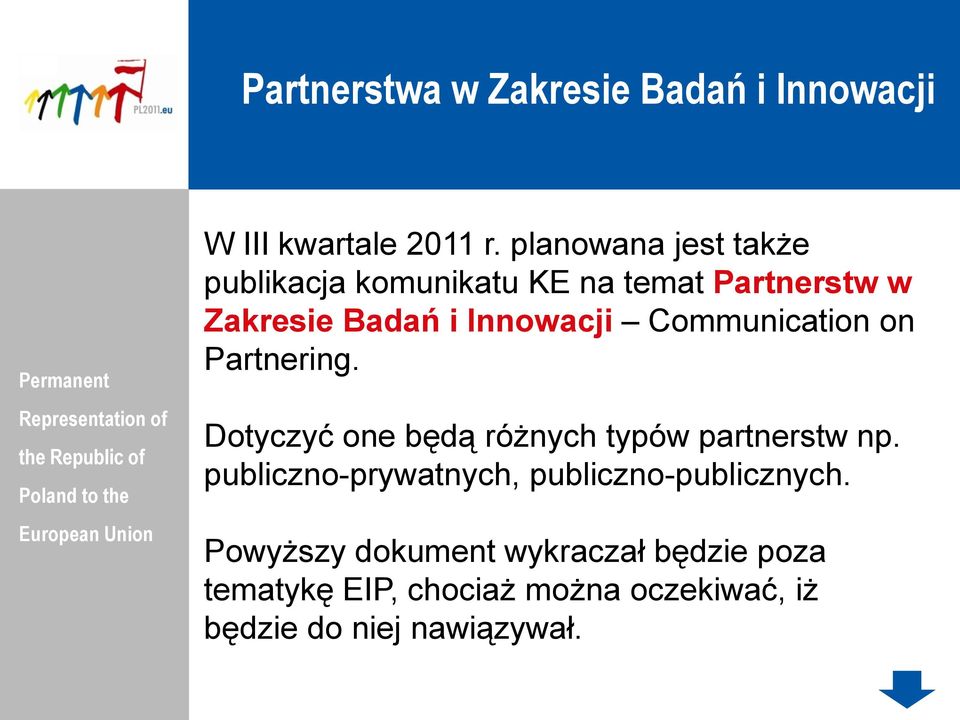 Communication on Partnering. Dotyczyć one będą różnych typów partnerstw np.