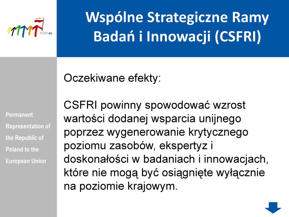 wygenerowanie krytycznego poziomu zasobów, ekspertyz i doskonałości w