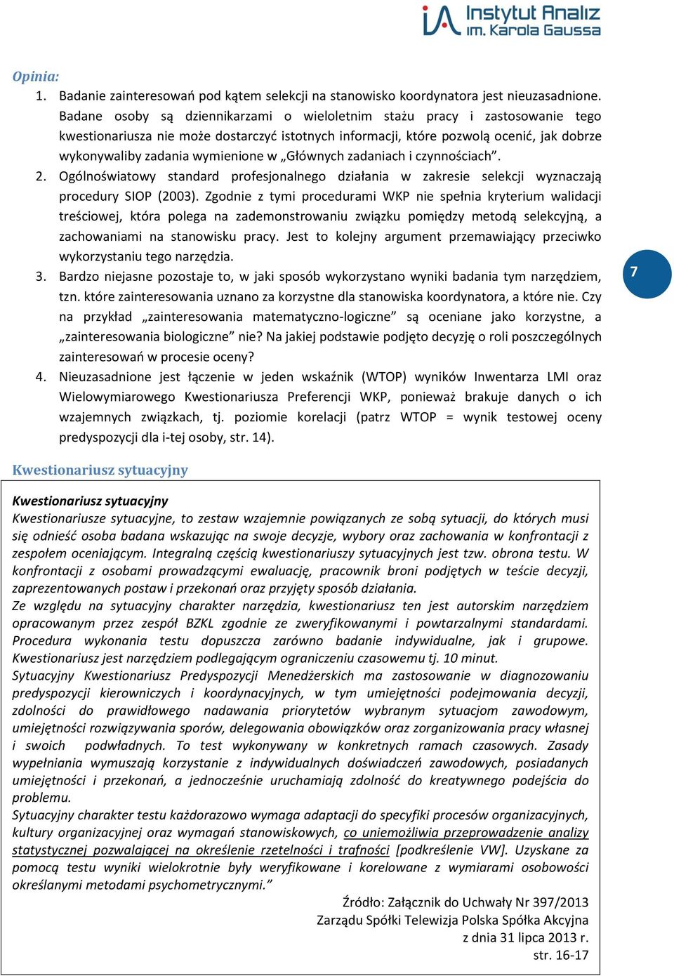 w Głównych zadaniach i czynnościach. 2. Ogólnoświatowy standard profesjonalnego działania w zakresie selekcji wyznaczają procedury SIOP (2003).