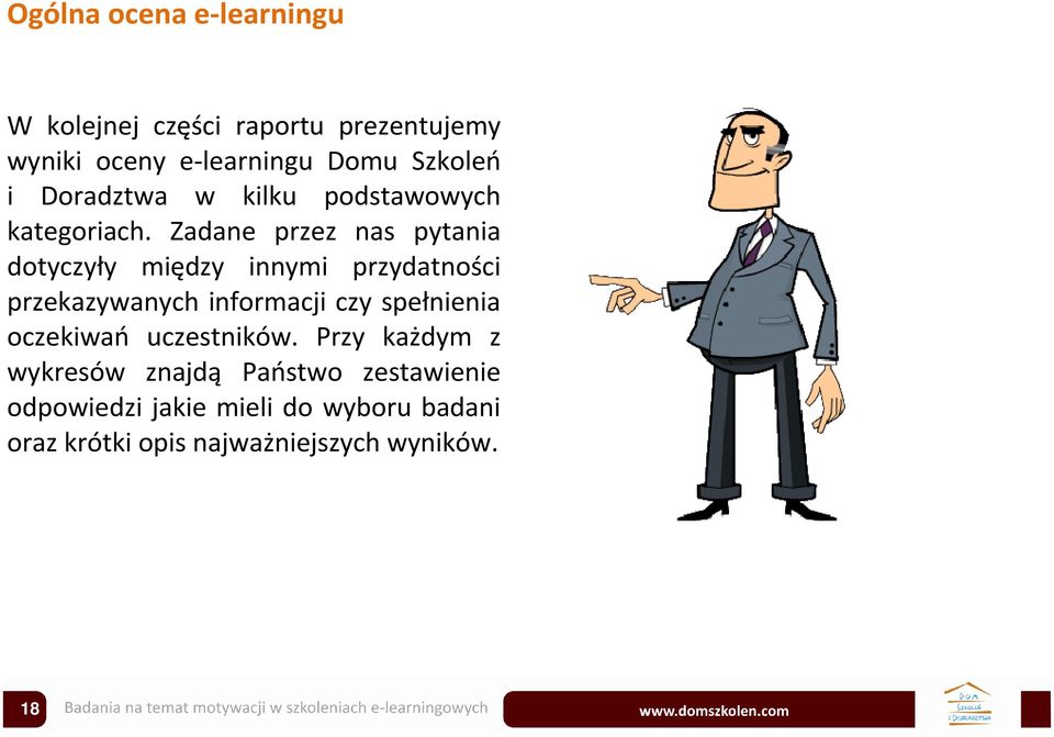 Zadane przez nas pytania dotyczyły między innymi przydatności przekazywanych informacji czy