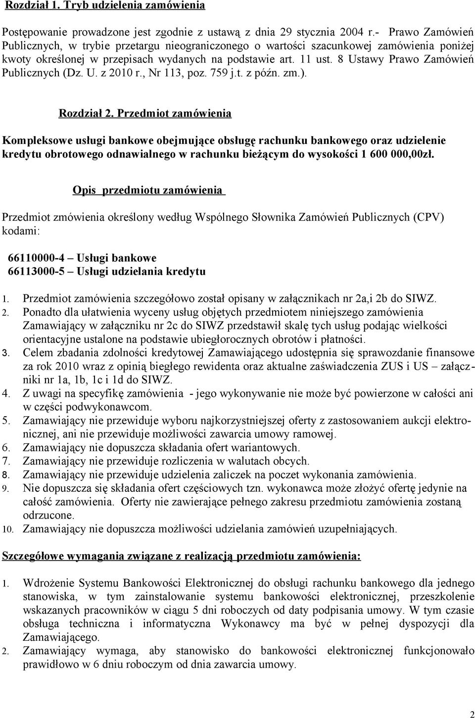 8 Ustawy Prawo Zamówień Publicznych (Dz. U. z 2010 r., Nr 113, poz. 759 j.t. z późn. zm.). Rozdział 2.