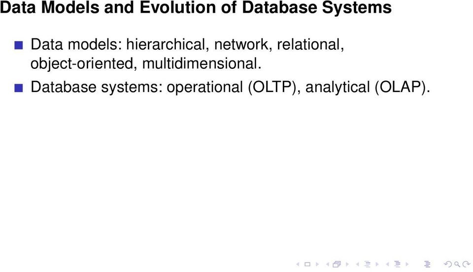 relational, object-oriented, multidimensional.