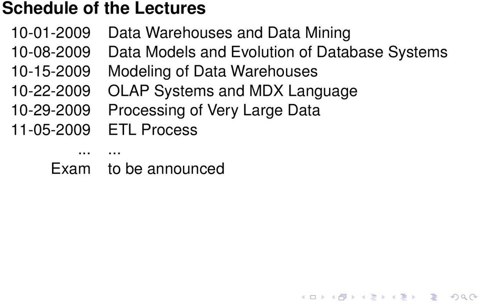 Modeling of Data Warehouses 10-22-2009 OLAP Systems and MDX Language