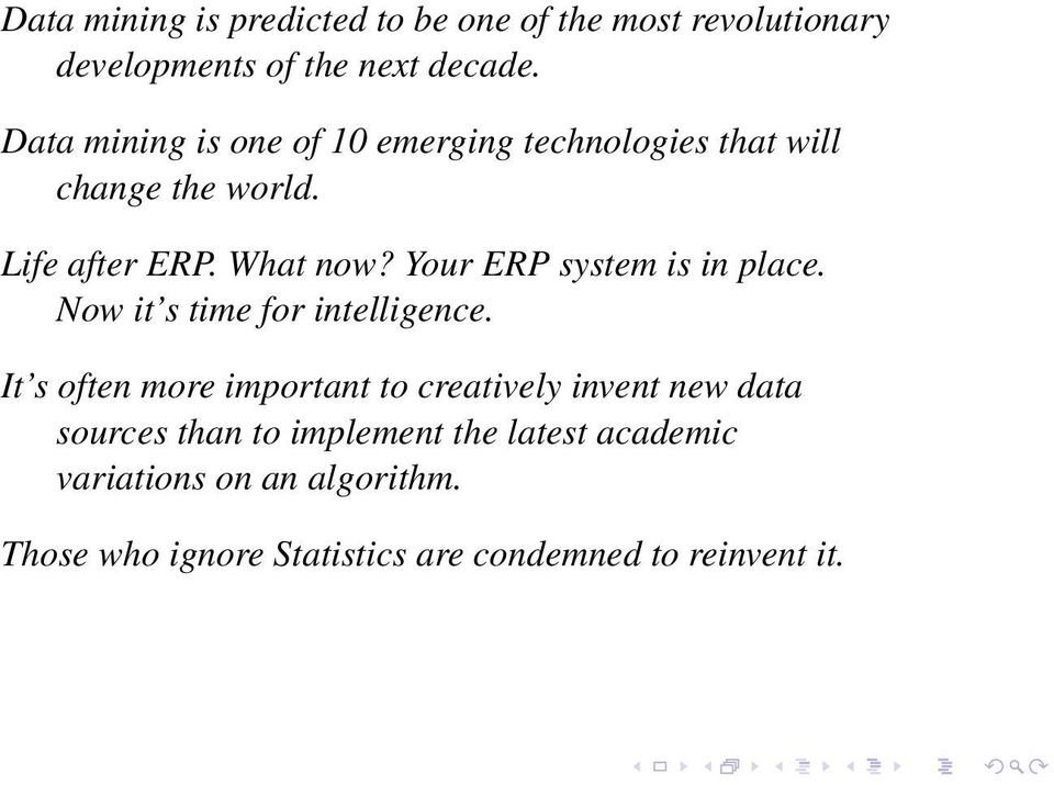 Your ERP system is in place. Now it s time for intelligence.