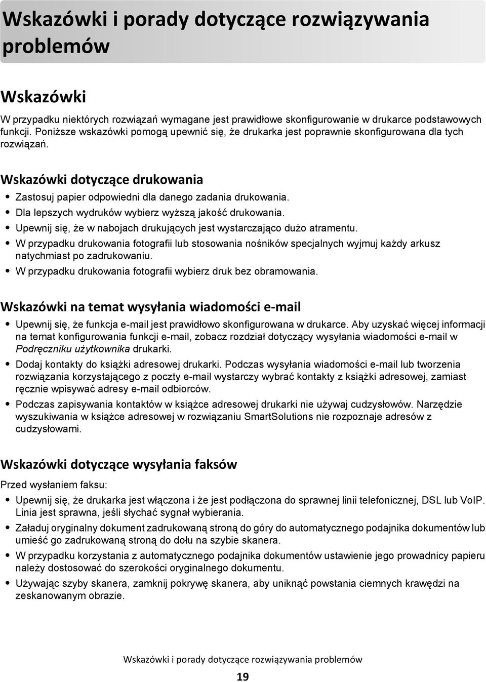 Dla lepszych wydruków wybierz wyższą jakość drukowania. Upewnij się, że w nabojach drukujących jest wystarczająco dużo atramentu.