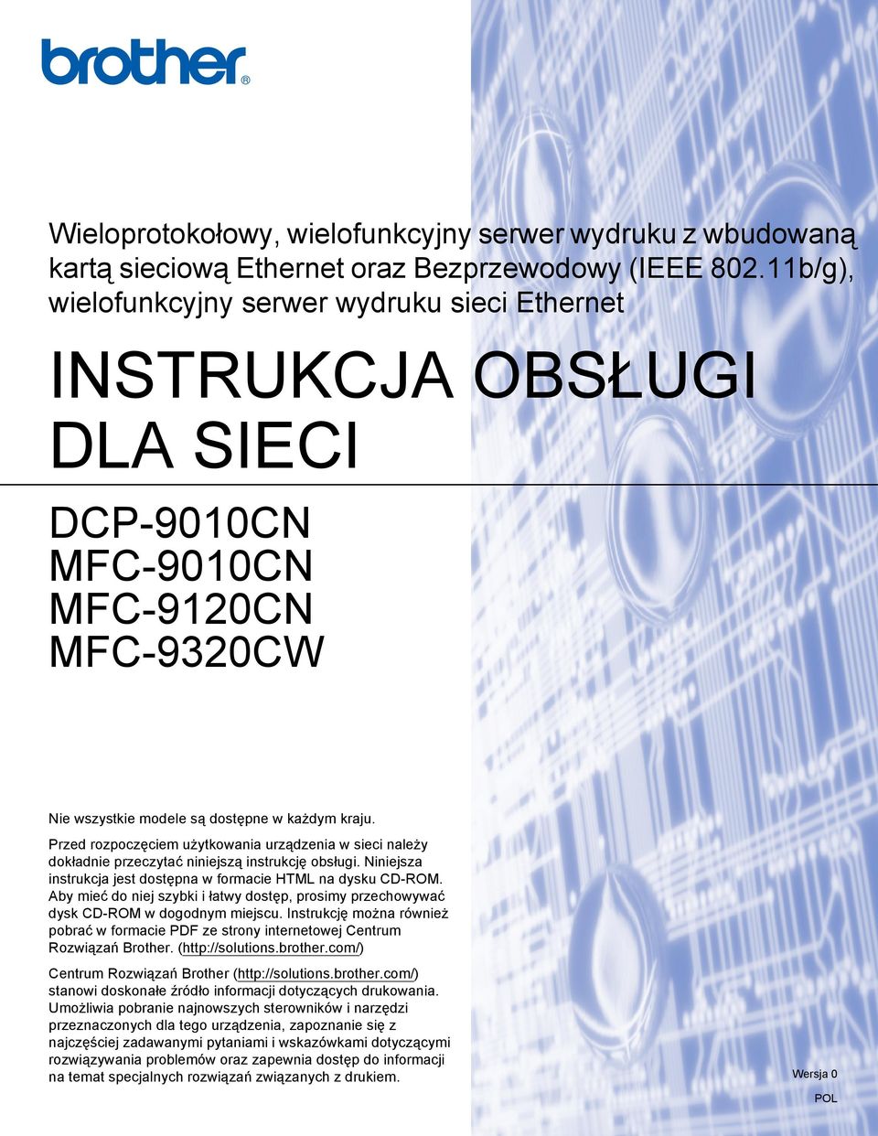 Przed rozpoczęciem użytkowania urządzenia w sieci należy dokładnie przeczytać niniejszą instrukcję obsługi. Niniejsza instrukcja jest dostępna w formacie HTML na dysku CD-ROM.