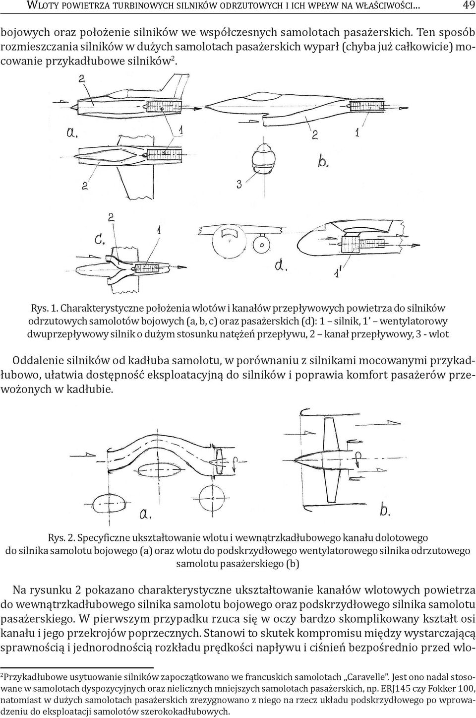 charakterystyczne położenia wlotów i kanałów przepływowych powietrza do silników odrzutowych samolotów bojowych (a, b, c) oraz pasażerskich (d): 1 silnik, 1 wentylatorowy dwuprzepływowy silnik o