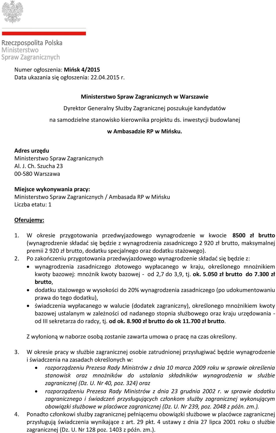 inwestycji budowlanej w Ambasadzie RP w Mińsku. Adres urzędu Ministerstwo Spraw Zagranicznych Al. J. Ch.