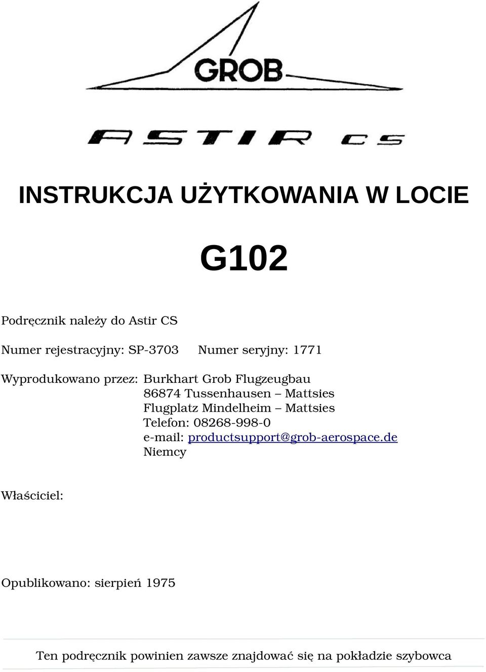 Flugplatz Mindelheim Mattsies Telefon: 08268 998 0 e mail: productsupport@grob aerospace.