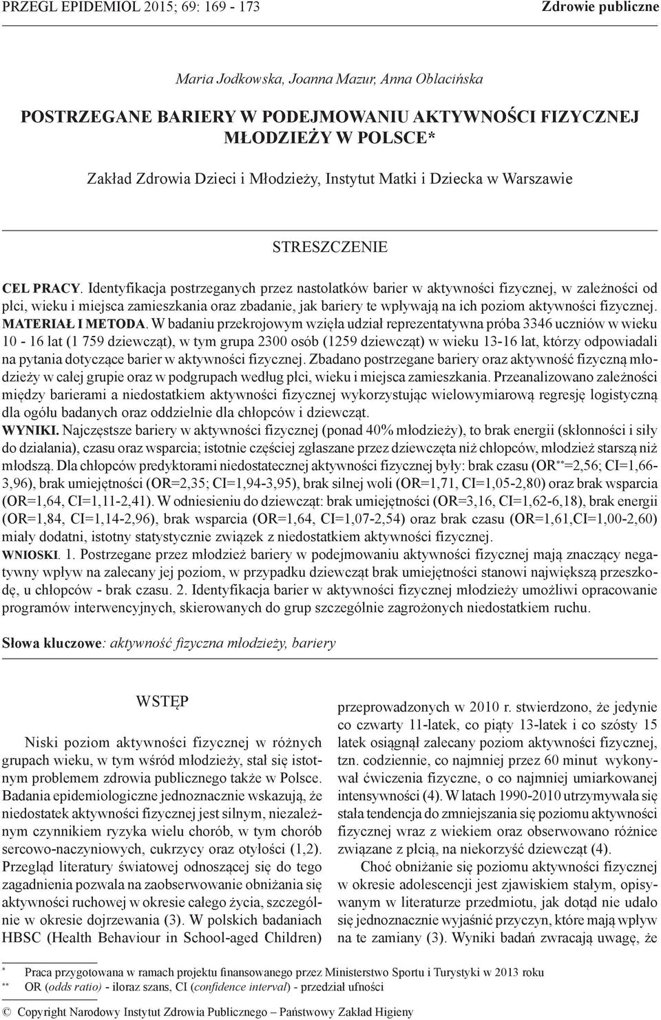 Identyfikacja postrzeganych przez nastolatków barier w aktywności fizycznej, w zależności od płci, wieku i miejsca zamieszkania oraz zbadanie, jak bariery te wpływają na ich poziom aktywności