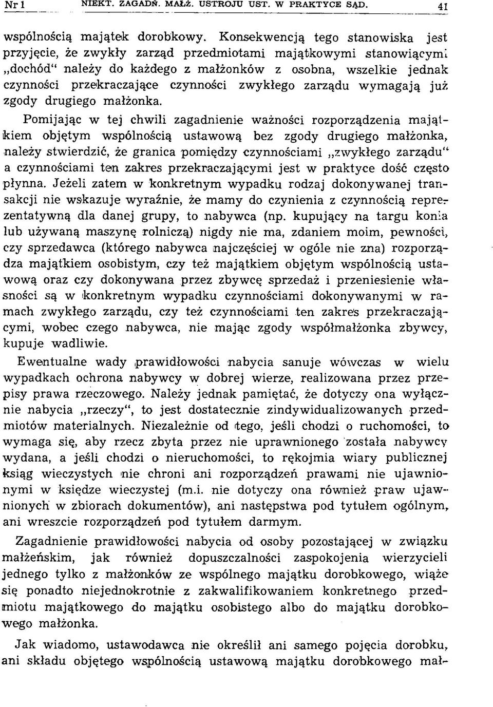 zwykłego zarządu wymagają już zgody drugiego małżonka.