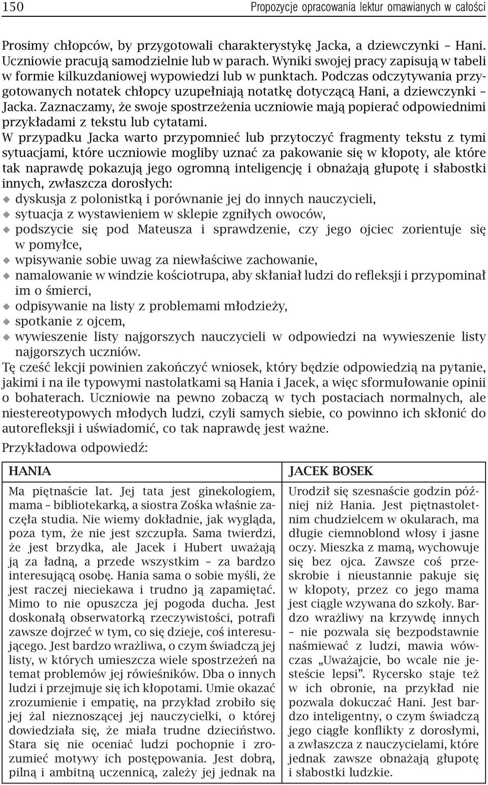 Zaznaczamy, że swoje spostrzeżenia uczniowie mają popierać odpowiednimi przykładami z tekstu lub cytatami.