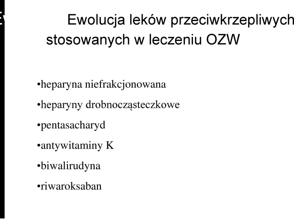 niefrakcjonowana heparyny drobnocząsteczkowe