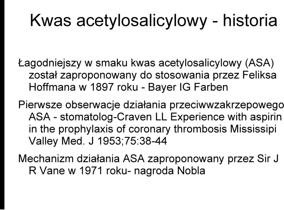 przeciwwzakrzepowego ASA - stomatolog-craven LL Experience with aspirin in the prophylaxis of coronary