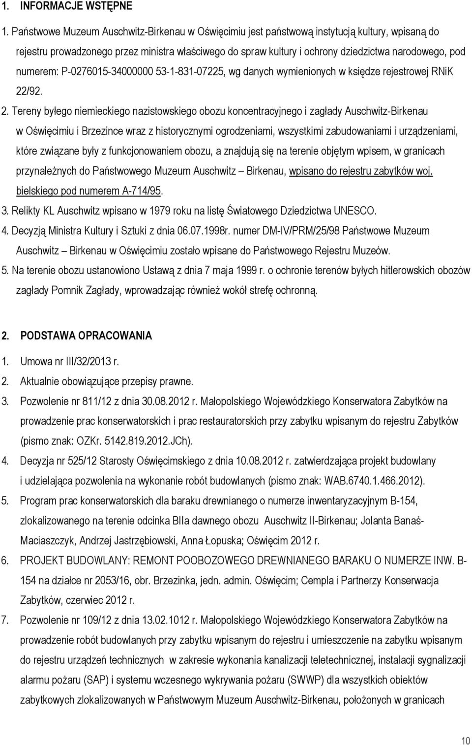 numerem: P-0276015-34000000 53-1-831-07225, wg danych wymienionych w księdze rejestrowej RNiK 22