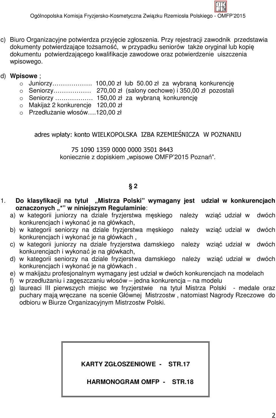 wpisowego. d) Wpisowe ; o Juniorzy. 100,00 zł lub 50.