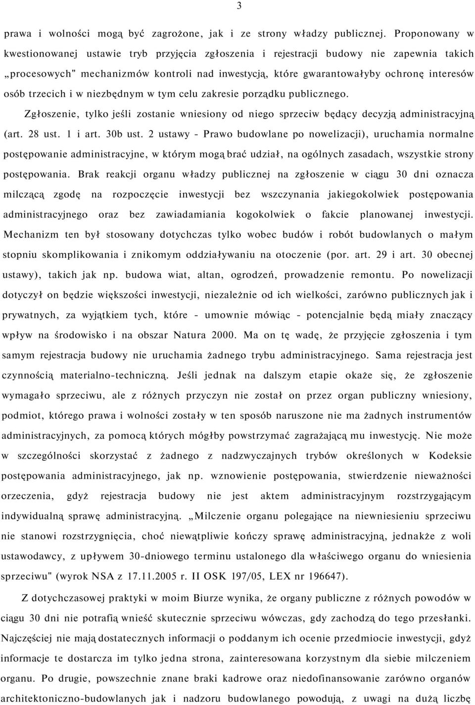 trzecich i w niezbędnym w tym celu zakresie porządku publicznego. Zgłoszenie, tylko jeśli zostanie wniesiony od niego sprzeciw będący decyzją administracyjną (art. 28 ust. 1 i art. 30b ust.