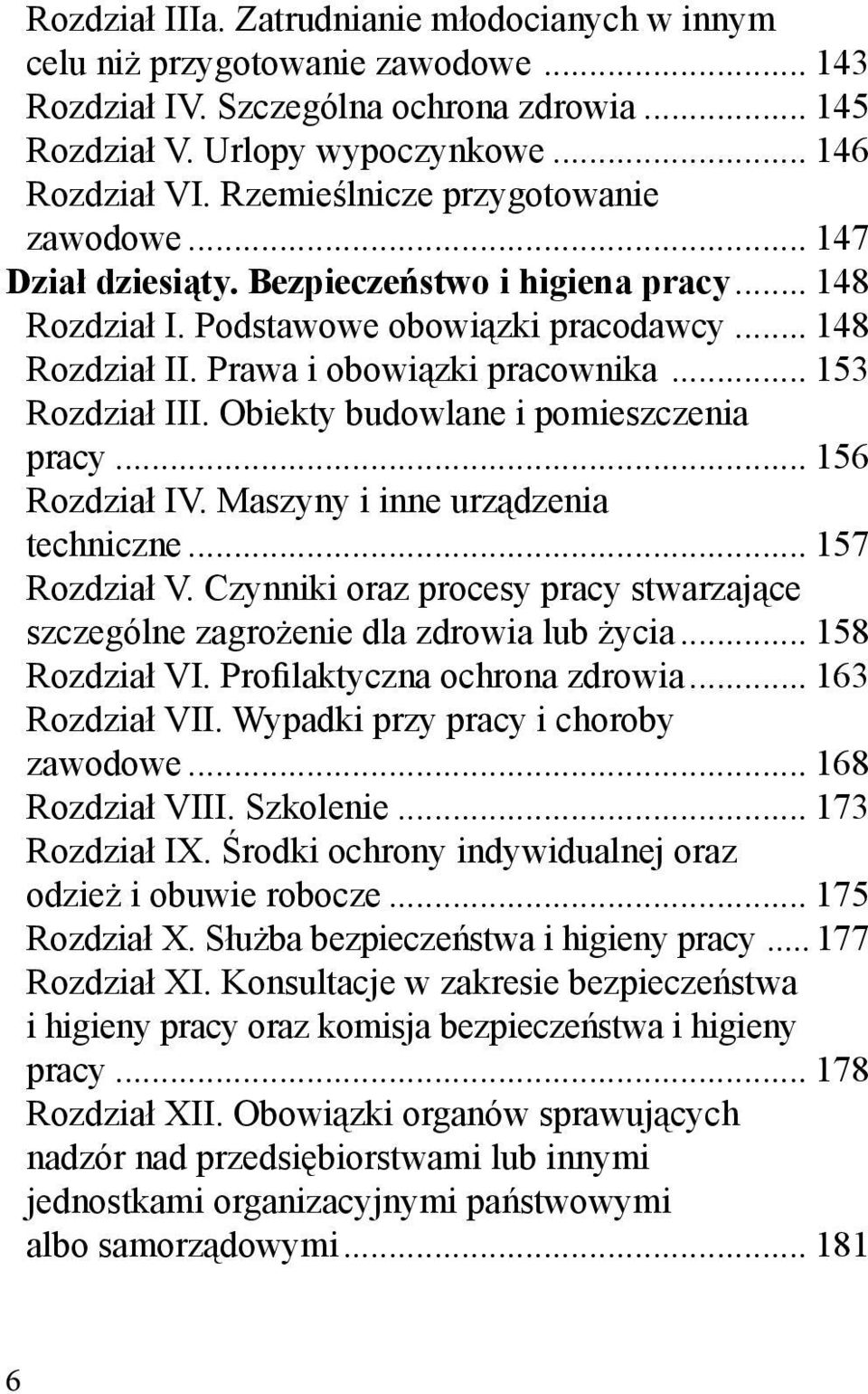 .. 153 Rozdział III. Obiekty budowlane i pomieszczenia pracy... 156 Rozdział IV. Maszyny i inne urządzenia techniczne... 157 Rozdział V.