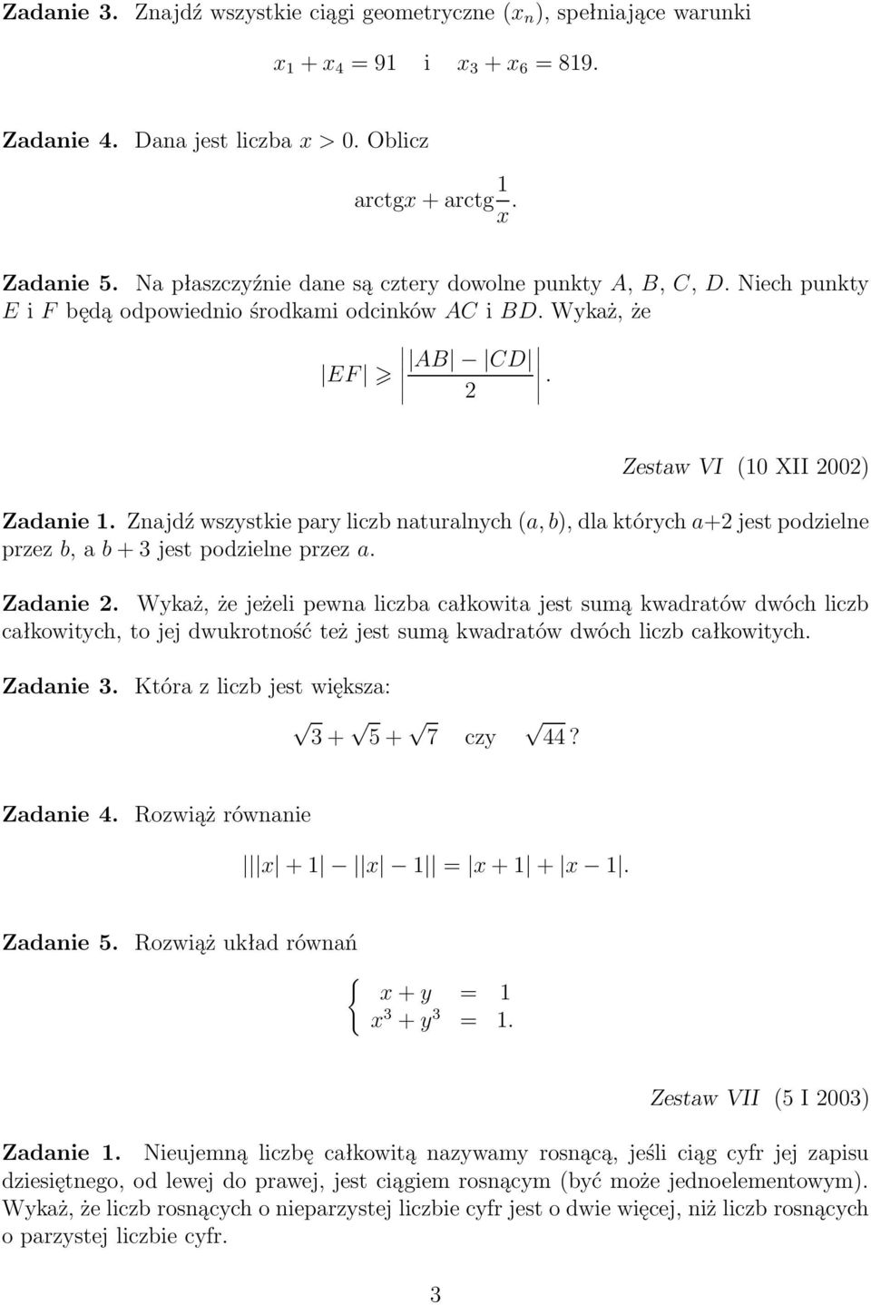 Znajdź wszystkie pary liczb naturalnych (a, b), dla których a+2 jest podzielne przez b, a b + 3 jest podzielne przez a. Zadanie 2.