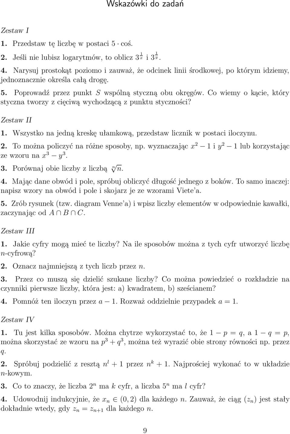 Co wiemy o kącie, który styczna tworzy z cięciwą wychodzącą z punktu styczności? Zestaw II. Wszystko na jedną kreskę ułamkową, przedstaw licznik w postaci iloczynu. 2.