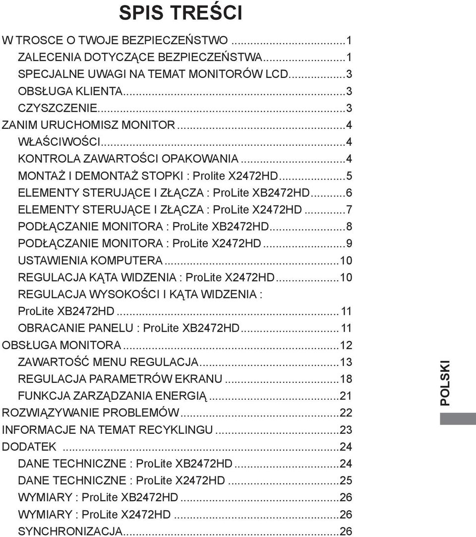 ..7 PODŁĄCZANIE MONITORA : ProLite XB2472HD...8 PODŁĄCZANIE MONITORA : ProLite X2472HD...9 USTAWIENIA KOMPUTERA...10 REGULACJA KĄTA WIDZENIA : ProLite X2472HD.