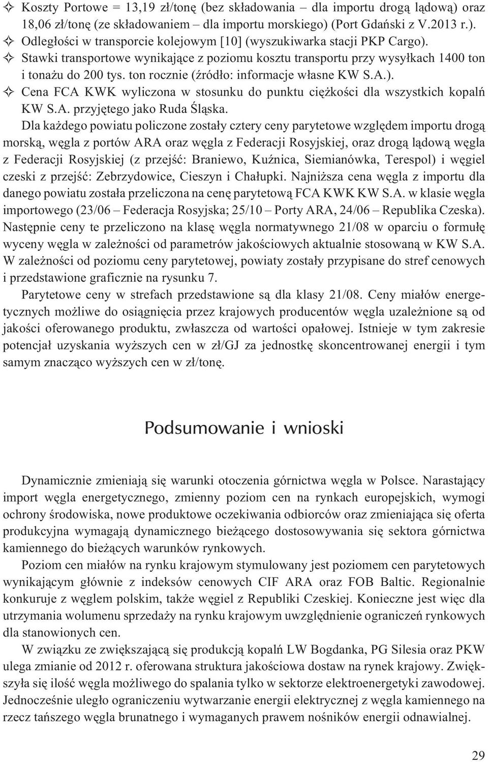 Cena FCA KWK wyliczona w stosunku do punktu ciê koœci dla wszystkich kopalñ KW S.A. przyjêtego jako Ruda Œl¹ska.