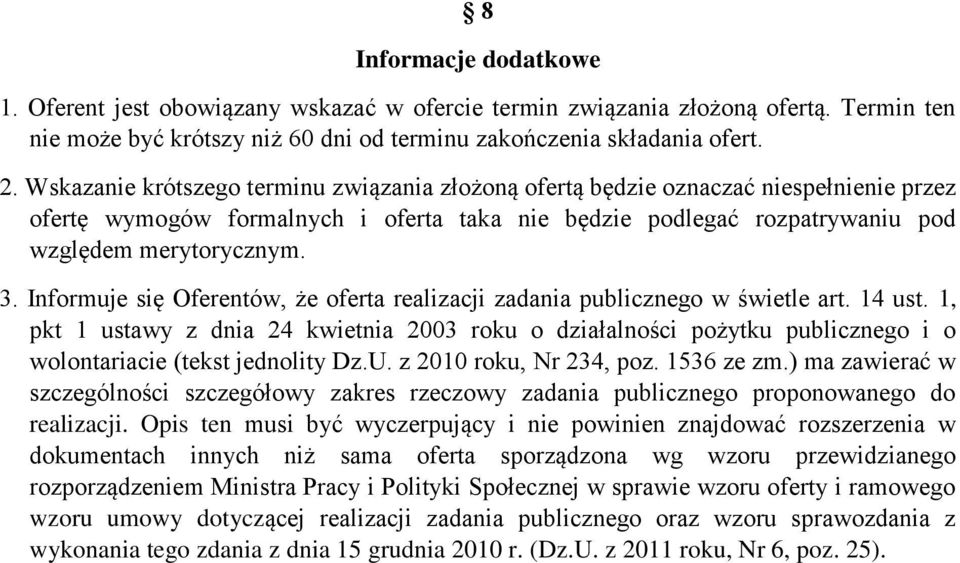 Informuje się Oferentów, że oferta realizacji zadania publicznego w świetle art. 14 ust.