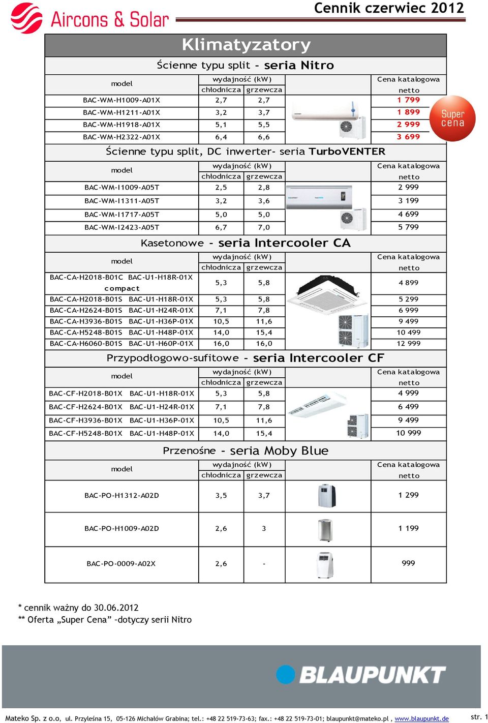 compact 5,3 5,8 4 899 BAC-CA-H208-B0S BAC-U-H8R-0X 5,3 5,8 5 299 BAC-CA-H2624-B0S BAC-U-H24R-0X 7, 7,8 6 999 BAC-CA-H3936-B0S BAC-U-H36P-0X 0,5,6 9 499 BAC-CA-H5248-B0S BAC-U-H48P-0X 4,0 5,4 0 499