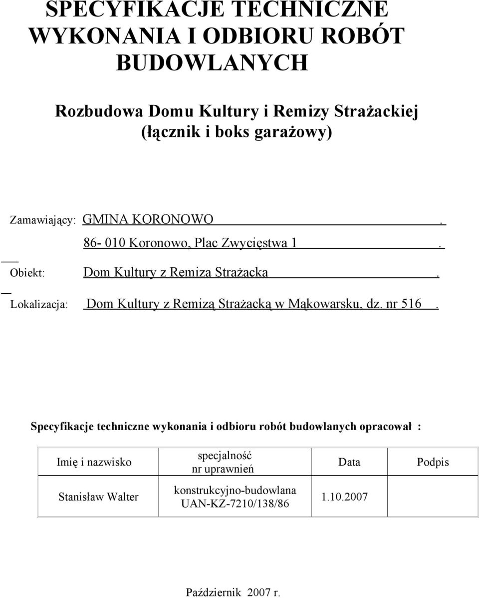 Lokalizacja: Dom Kultury z Remizą Strażacką w Mąkowarsku, dz. nr 516.