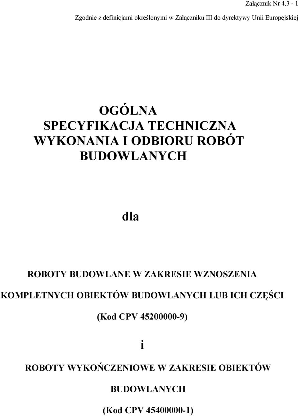 OGÓLNA SPECYFIKACJA TECHNICZNA WYKONANIA I ODBIORU ROBÓT BUDOWLANYCH dla ROBOTY BUDOWLANE