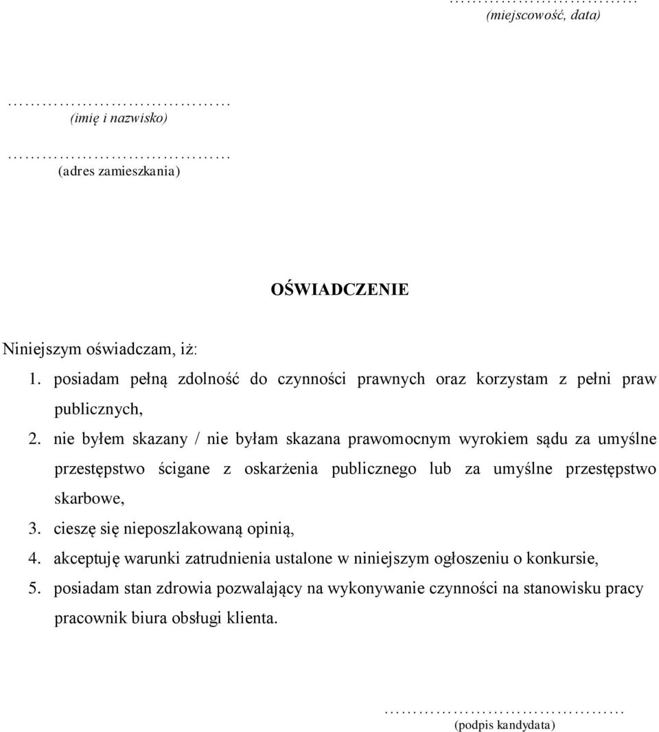 nie byłem skazany / nie byłam skazana prawomocnym wyrokiem sądu za umyślne przestępstwo ścigane z oskarżenia publicznego lub za umyślne przestępstwo