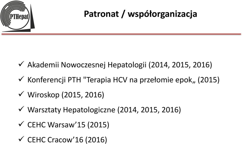 epok (2015) Wiroskop (2015, 2016) Warsztaty Hepatologiczne