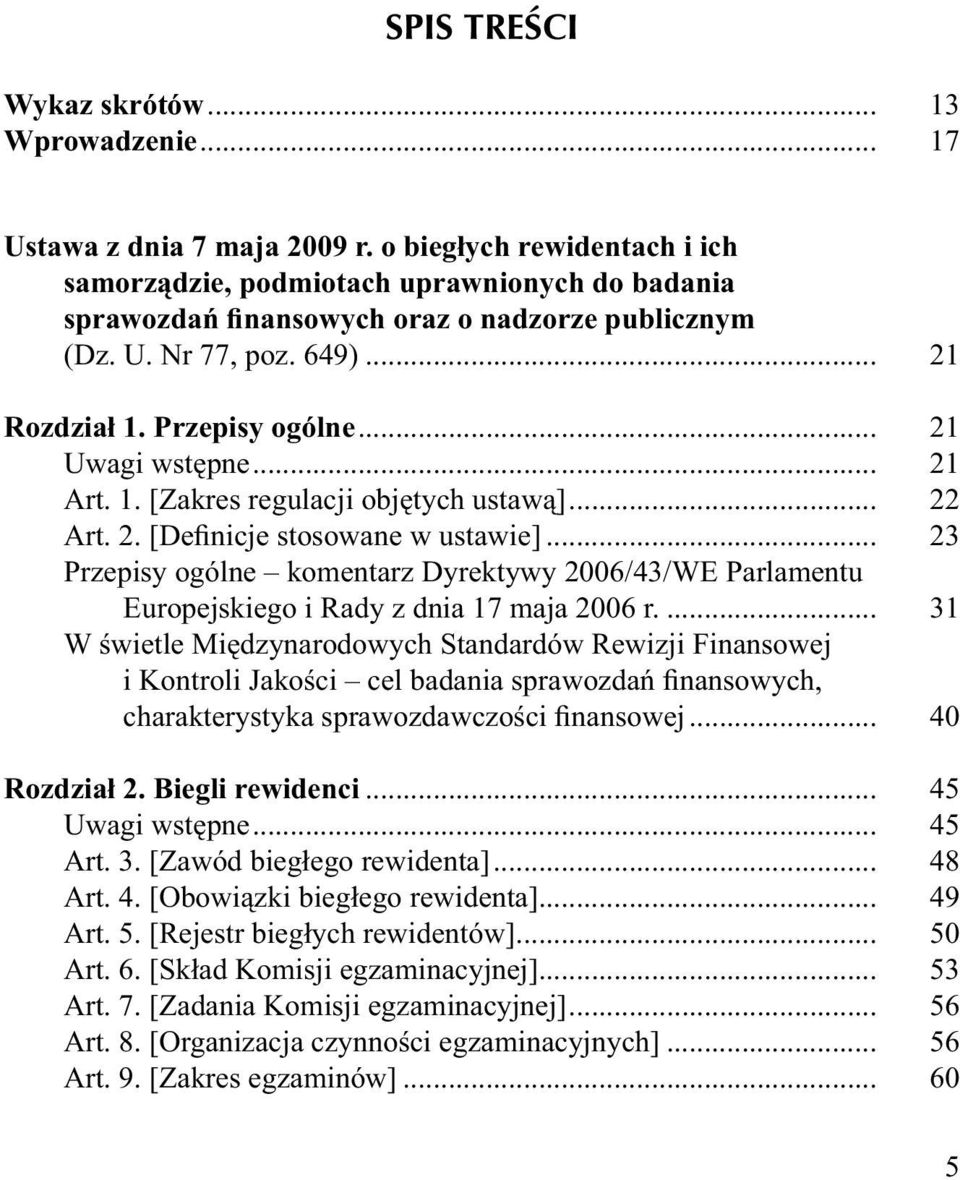 .. 21 Uwagi wstępne... 21 Art. 1. [Zakres regulacji objętych ustawą]... 22 Art. 2. [Definicje stosowane w ustawie].