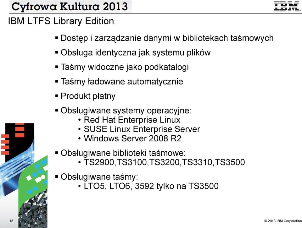 systemy operacyjne: Red Hat Enterprise Linux SUSE Linux Enterprise Server Windows Server 2008 R2