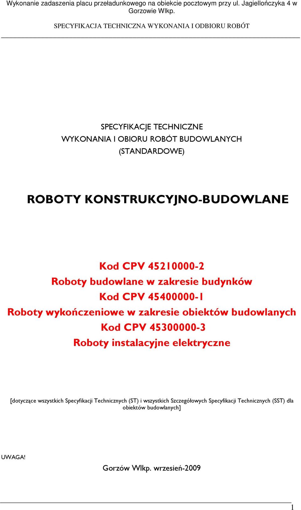 budowlanych Kod CPV 45300000-3 Roboty instalacyjne elektryczne [dotyczące wszystkich Specyfikacji Technicznych